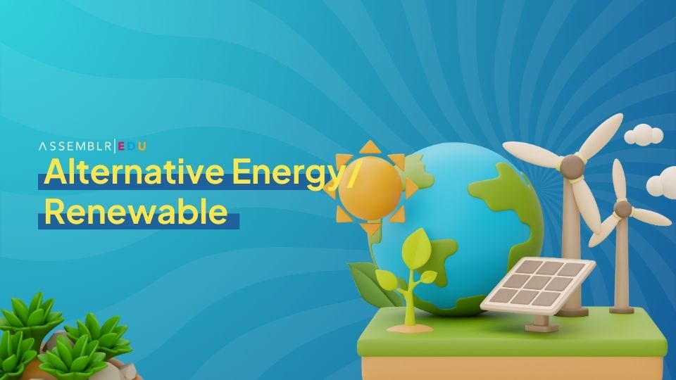 Alternative Energy/ Renewable - on Assemblr Edu