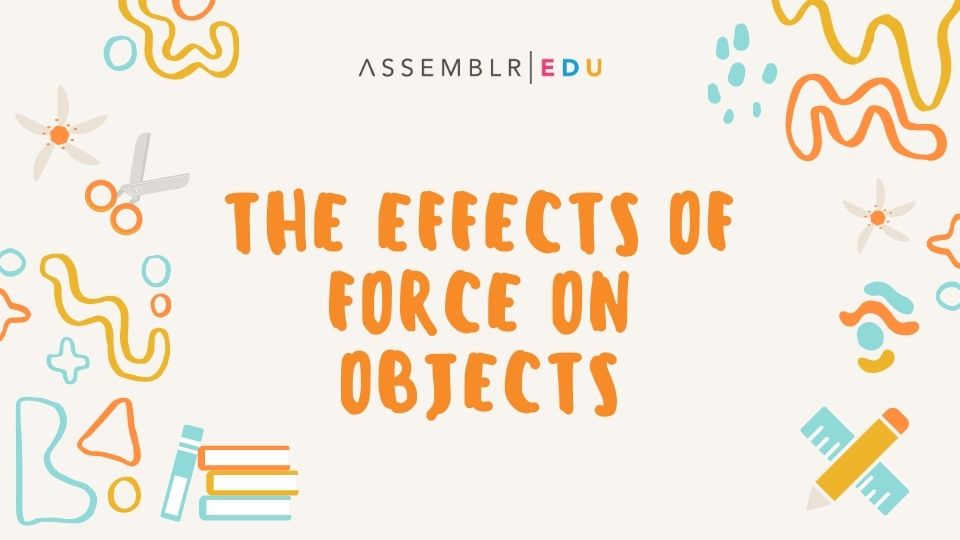 The Effects Of Force On Objects - on Assemblr Edu